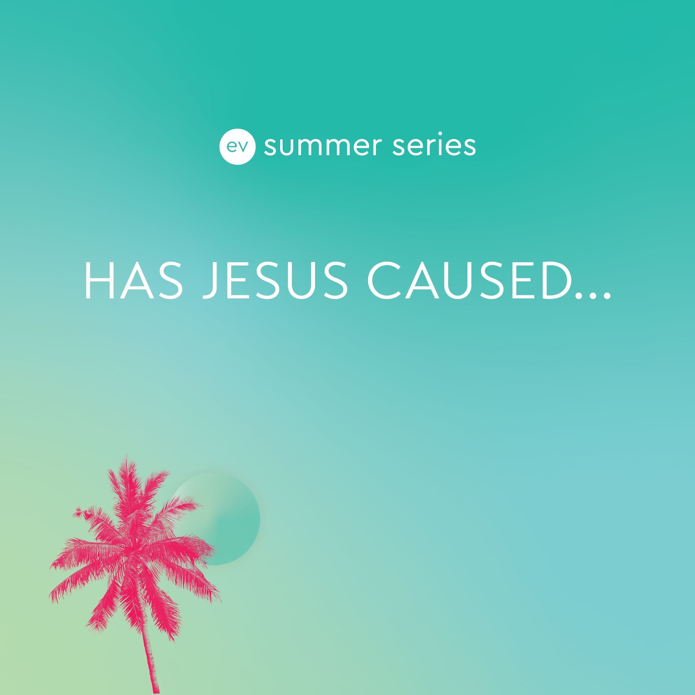 Has Jesus caused...