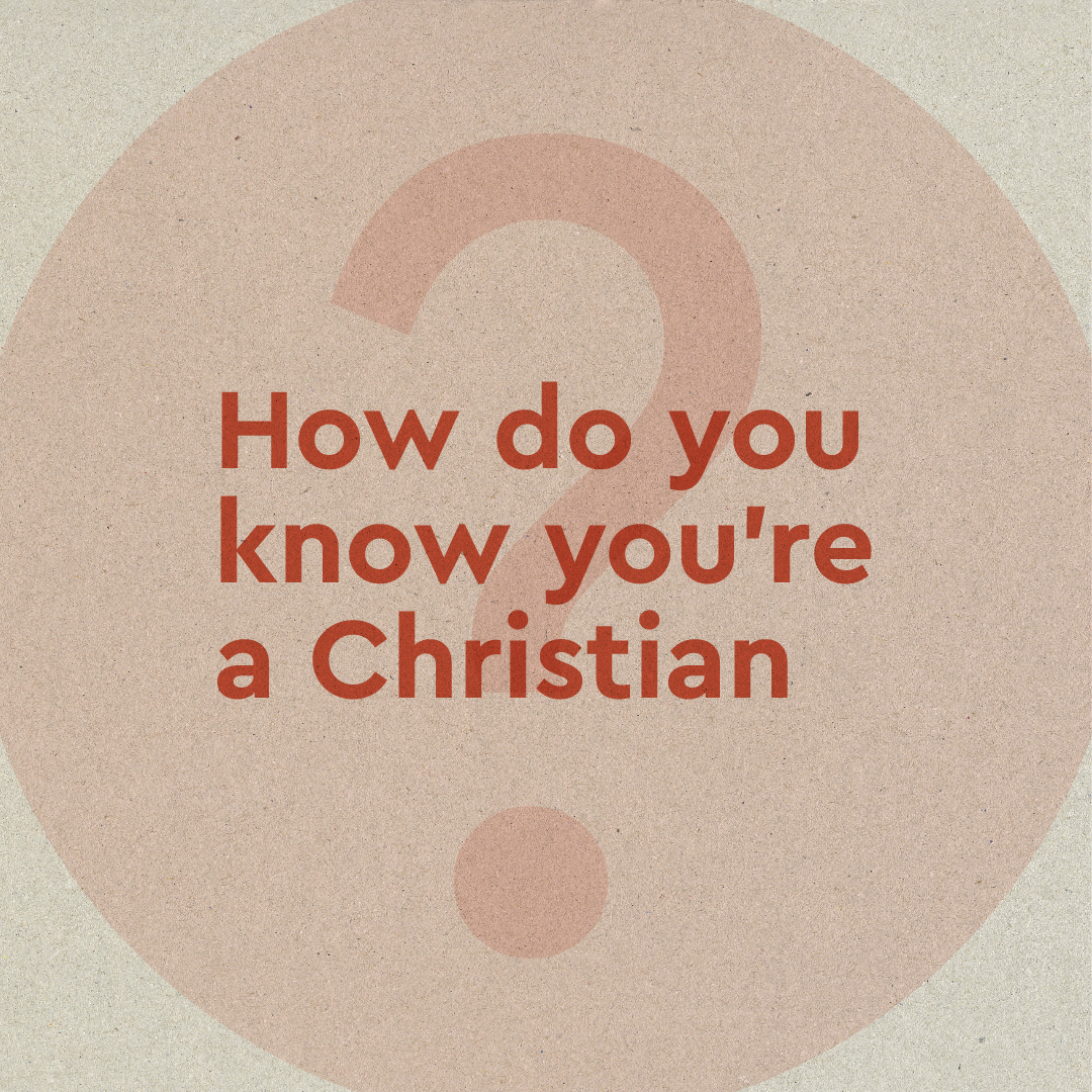 How do you know you’re a Christian